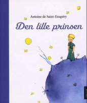 Den lille prinsen av Antoine de Saint-Exupéry (Innbundet)