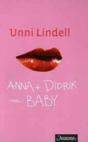 Anna + Didrik = baby av Unni Lindell (Heftet)