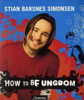 How to be ungdom av Stian Barsnes Simonsen (Heftet)