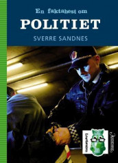 En faktahest om politiet av Sverre Sandnes (Innbundet)