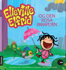 Elleville Elfrid og den rosa paraplyen av Trond Morten K. Venaasen og Frank Mosvold (Innbundet)