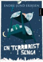 En terrorist i senga av Endre Lund Eriksen (Ebok)