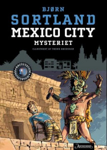 Mexico City-mysteriet av Bjørn Sortland (Heftet)