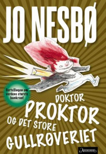 Doktor Proktor og det store gullrøveriet av Jo Nesbø (Heftet)