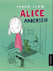 Alice Andersen av Torun Lian (Ebok)