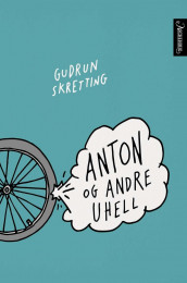 Anton og andre uhell av Gudrun Skretting (Innbundet)