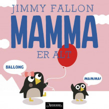 Mamma er alt av Jimmy Fallon (Kartonert)