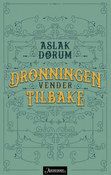Dronningen vender tilbake av Aslak Dørum (Ebok)