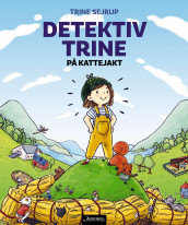 Detektiv Trine på kattejakt av Trine Sejrup (Innbundet)