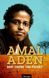 Min drøm om frihet av Amal Aden (Innbundet)