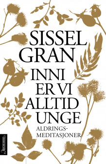 Inni er vi alltid unge av Sissel Gran (Innbundet)