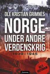 Norge under andre verdenskrig av Ole Kristian Grimnes (Ebok)