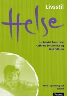 Helse av Liv Guldal, Anne Tveit, Cathrine Borchsenius og Guri Eidheim (Heftet)