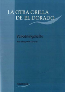 La otra orilla de El Dorado av Inge Margrethe Clausen (Heftet)