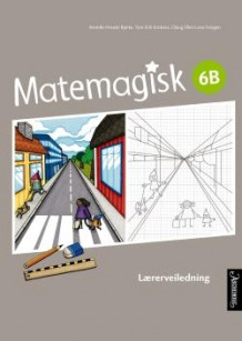 Matemagisk 6B av Annette Hessen Bjerke, Tom-Erik Kroknes, Olaug Ellen Lona Svingen, Andreas Hernvald, Gunnar Kryger og Hans Persson (Heftet)