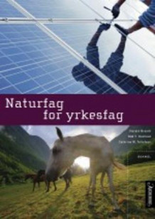 Naturfag for yrkesfag av Harald Brandt, Odd T. Hushovd og Cathrine W. Tellefsen (Innbundet)