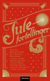 Julefortellinger av H.C. Andersen, Ketil Bjørnstad, Larry Brown, Tom Egeland, Helga Flatland, Klaus Hagerup, Johan Harstad, Tove Jansson, Tom Kristensen, Unni Lindell, Merethe Lindstrøm, Alf Prøysen, Anne B. Ragde, Lev Tolstoj, Sigrid Undset og Christian Valeur (Innbundet)