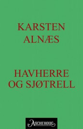 Havherre og sjøtrell av Karsten Alnæs (Ebok)
