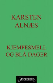 Kjempesmell og blå dager av Karsten Alnæs (Ebok)