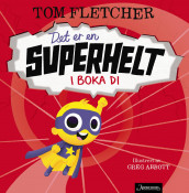 Det er en superhelt i boka di av Tom Fletcher (Innbundet)
