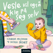 Vesle vil også kle på seg selv av Nora Dåsnes og Hannah Mileman (Kartonert)