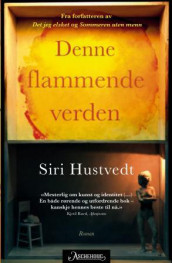 Denne flammende verden av Siri Hustvedt (Ebok)