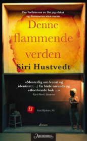 Denne flammende verden av Siri Hustvedt (Heftet)