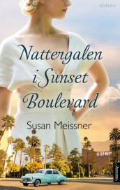 Nattergalen i Sunset Boulevard av Susan Meissner (Heftet)