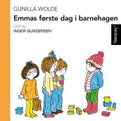 Emmas første dag i barnehagen av Gunilla Wolde (Nedlastbar lydbok)