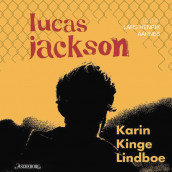Lucas Jackson av Karin Kinge Lindboe (Nedlastbar lydbok)