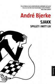 Sjakk - spillet i mitt liv av André Bjerke (Innbundet)