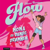 Mona og dansedrømmen av Mona Berntsen og Maren Ørstavik (Nedlastbar lydbok)