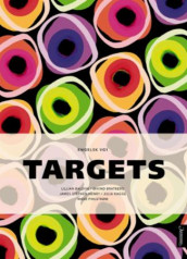 Targets av Lillian Balsvik, Øivind Bratberg, James Stephen Henry, Julia Kagge og Rikke Pihlstrøm (Heftet)
