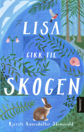 Lisa gikk til skogen av Kjersti Annesdatter Skomsvold (Innbundet)