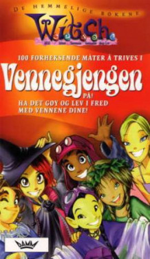 100 forheksende måter å trives i vennegjengen på! (Heftet)