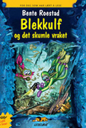 Blekkulf og det skumle vraket av Bente Roestad (Innbundet)