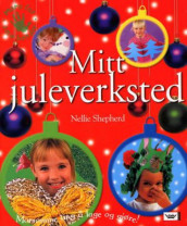 Mitt juleverksted av Nellie Shepherd (Innbundet)