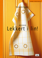 Broder lekkert i lin av Marianne Aggebo (Innbundet)