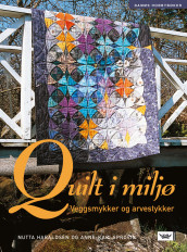 Quilt i miljø av Nutta Haraldsen og Anne-Kari Sprovin (Innbundet)