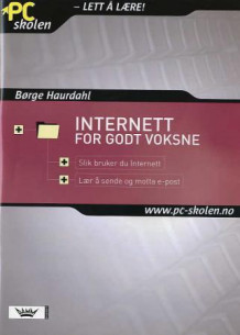 Internett for godt voksne av Børge Haurdahl (Heftet)
