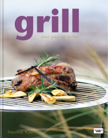 Grill av Bente-Lill Øygard og Rasmus Kjær (Heftet)