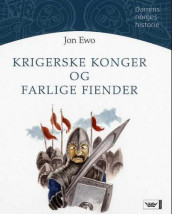 Krigerske konger og farlige fiender av Jon Ewo (Innbundet)