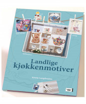 Landlige kjøkkenmotiver av Kristin Langebraaten (Innbundet)
