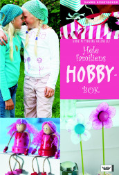Hele familiens hobbybok av Anna Vittorina Golinelli (Innbundet)