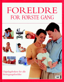 Foreldre for første gang av Miriam Stoppard (Innbundet)