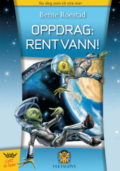 Oppdrag: rent vann! av Bente Roestad (Innbundet)