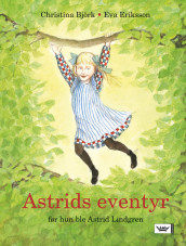 Astrids eventyr av Christina Björk (Innbundet)