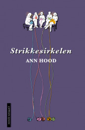 Strikkesirkelen av Ann Hood (Innbundet)