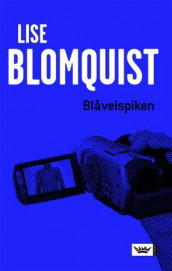 Blåveispiken av Lise Blomquist (Innbundet)