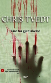 Fare for gjentakelse av Chris Tvedt (Heftet)